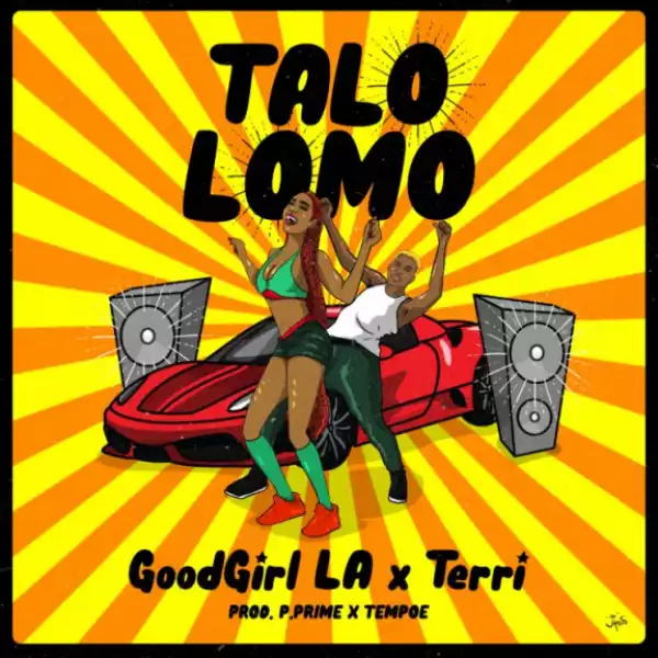 GoodGirl LA - Talo Lomo ft. Terri